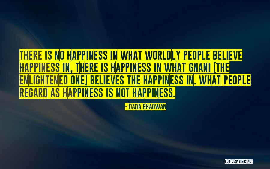 There Is No Happiness Quotes By Dada Bhagwan