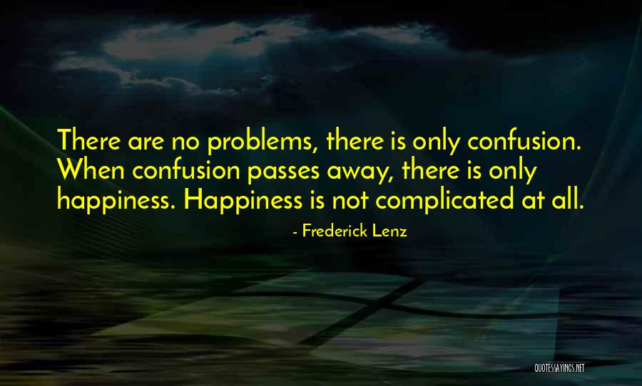 There Is No Happiness Quotes By Frederick Lenz