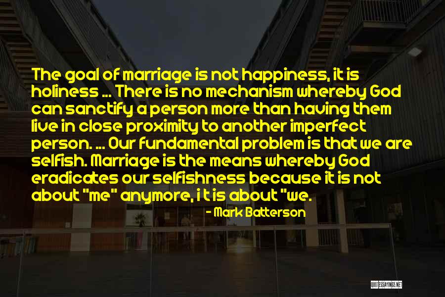 There Is No Happiness Quotes By Mark Batterson