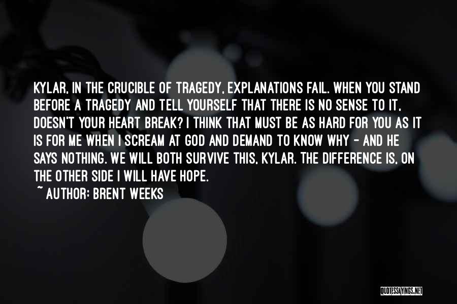 There Is No Hope Quotes By Brent Weeks