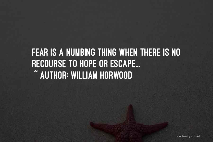 There Is No Hope Quotes By William Horwood