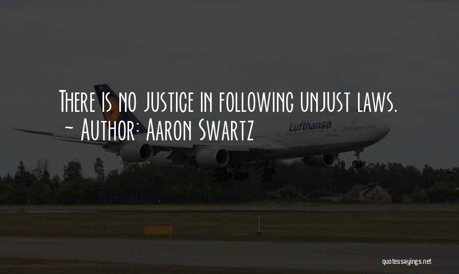 There Is No Justice Quotes By Aaron Swartz