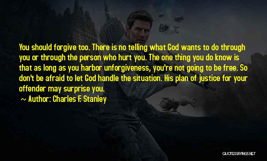 There Is No Justice Quotes By Charles F. Stanley