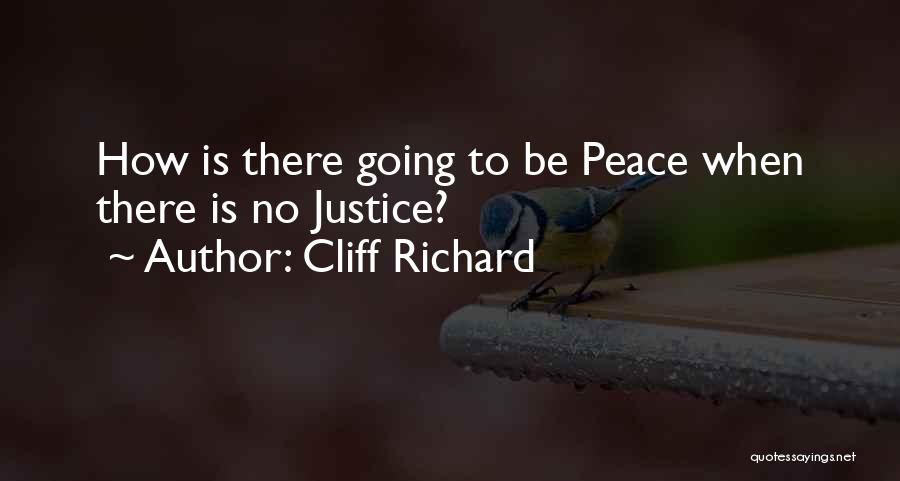 There Is No Justice Quotes By Cliff Richard