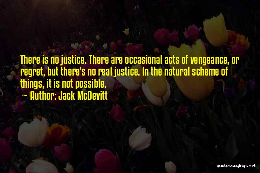 There Is No Justice Quotes By Jack McDevitt