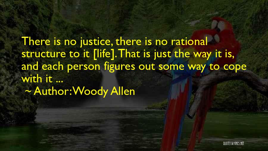 There Is No Justice Quotes By Woody Allen