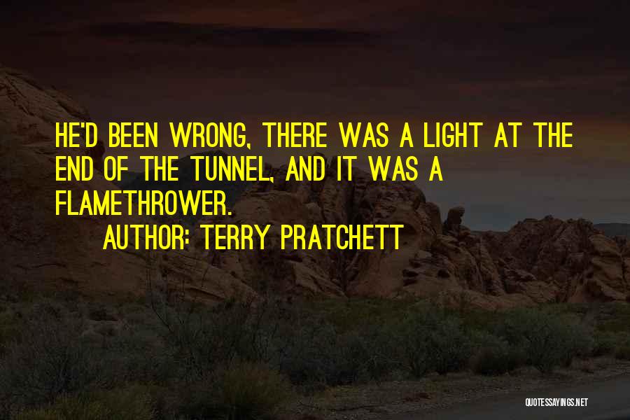 There Is No Light At The End Of The Tunnel Quotes By Terry Pratchett