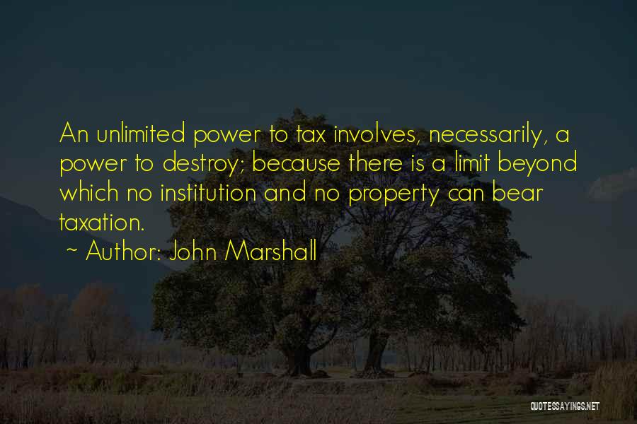 There Is No Limit Quotes By John Marshall