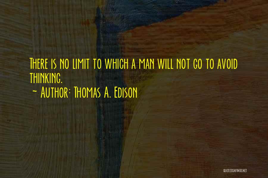 There Is No Limit Quotes By Thomas A. Edison