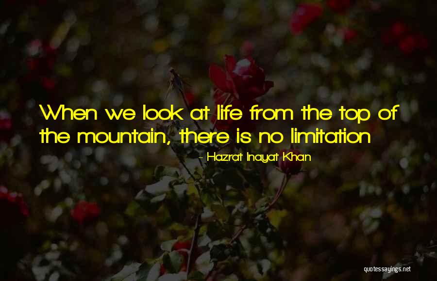 There Is No Limitation Quotes By Hazrat Inayat Khan There Is No Limitation Quotes By Hazrat Inayat Khan