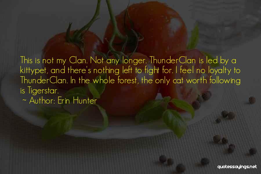 There Is No Loyalty Quotes By Erin Hunter