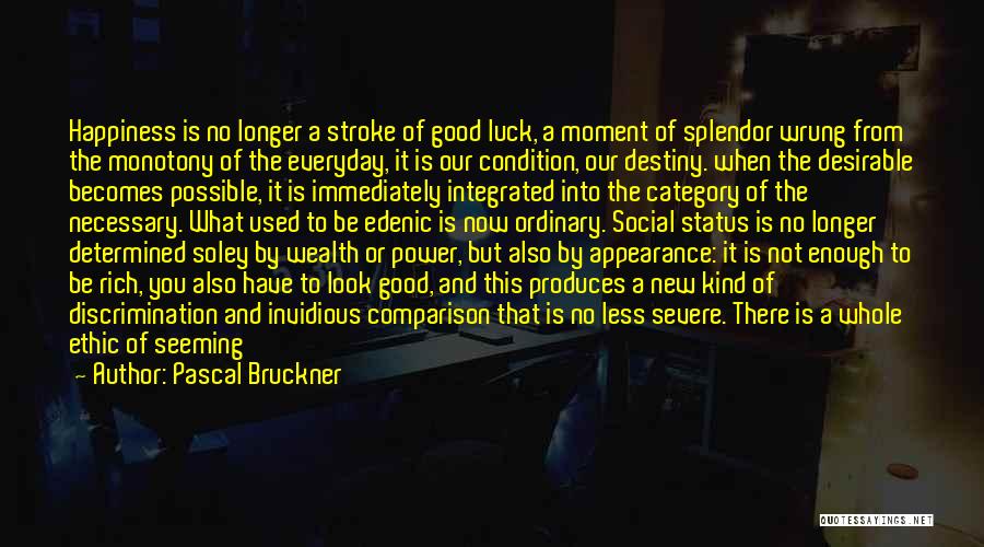 There Is No Luck Quotes By Pascal Bruckner