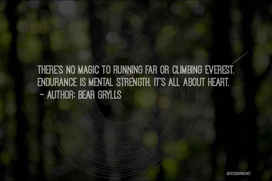 There Is No Magic Quotes By Bear Grylls