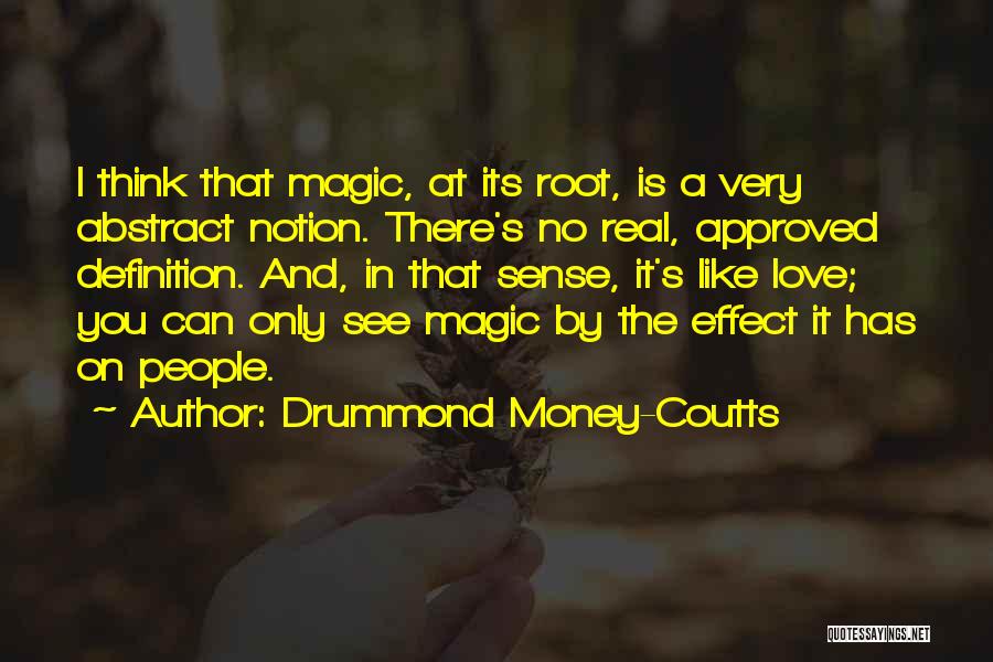 There Is No Magic Quotes By Drummond Money-Coutts