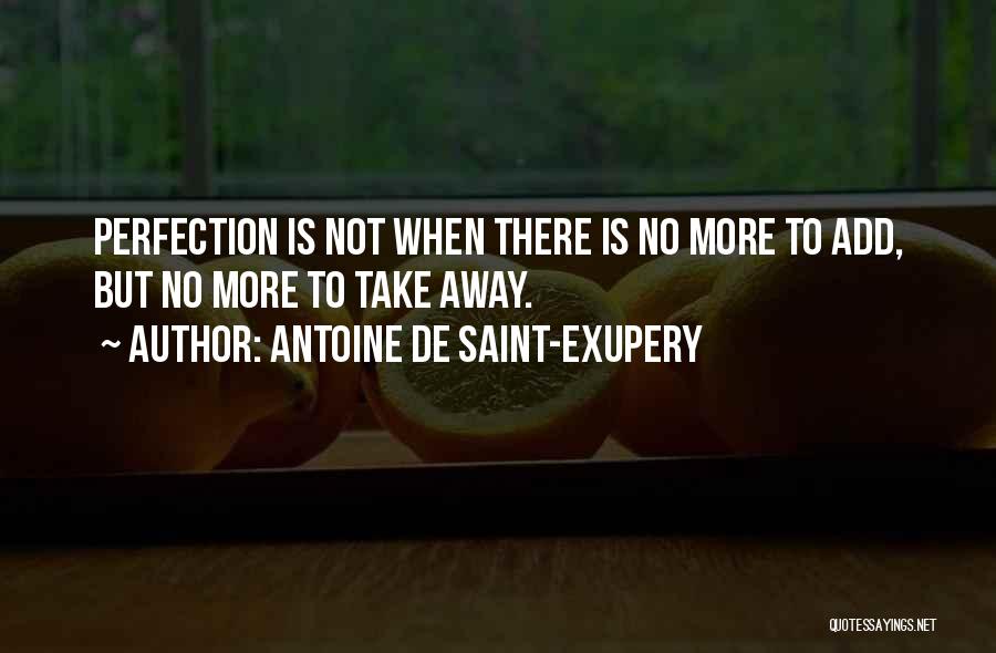 There Is No Perfection Quotes By Antoine De Saint-Exupery