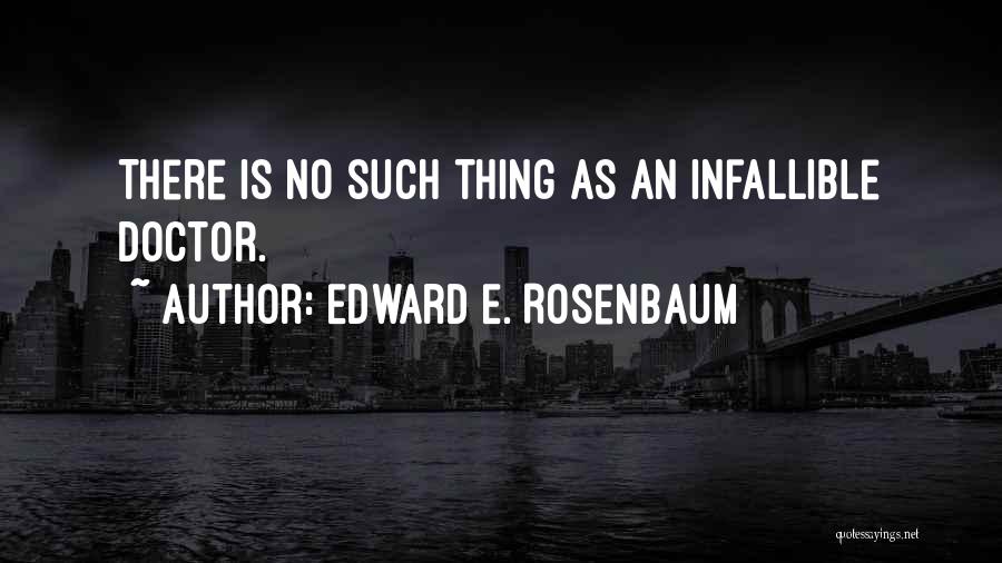 There Is No Perfection Quotes By Edward E. Rosenbaum