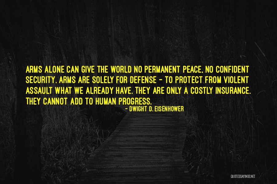 There Is No Permanent In This World Quotes By Dwight D. Eisenhower