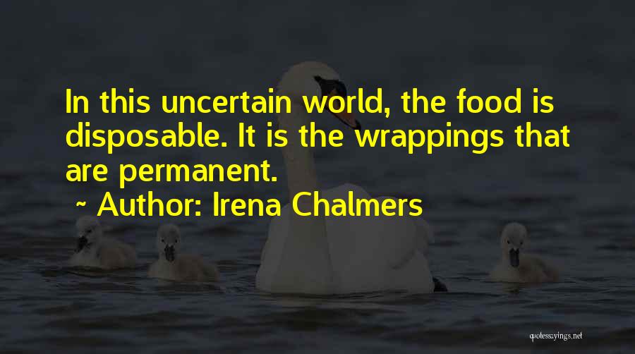 There Is No Permanent In This World Quotes By Irena Chalmers