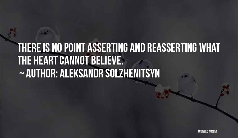 There Is No Point Quotes By Aleksandr Solzhenitsyn