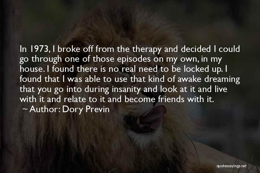 There Is No Real Friends Quotes By Dory Previn