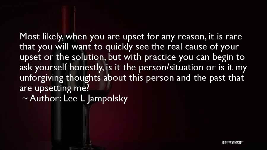 There Is No Reason To Be Upset Quotes By Lee L Jampolsky