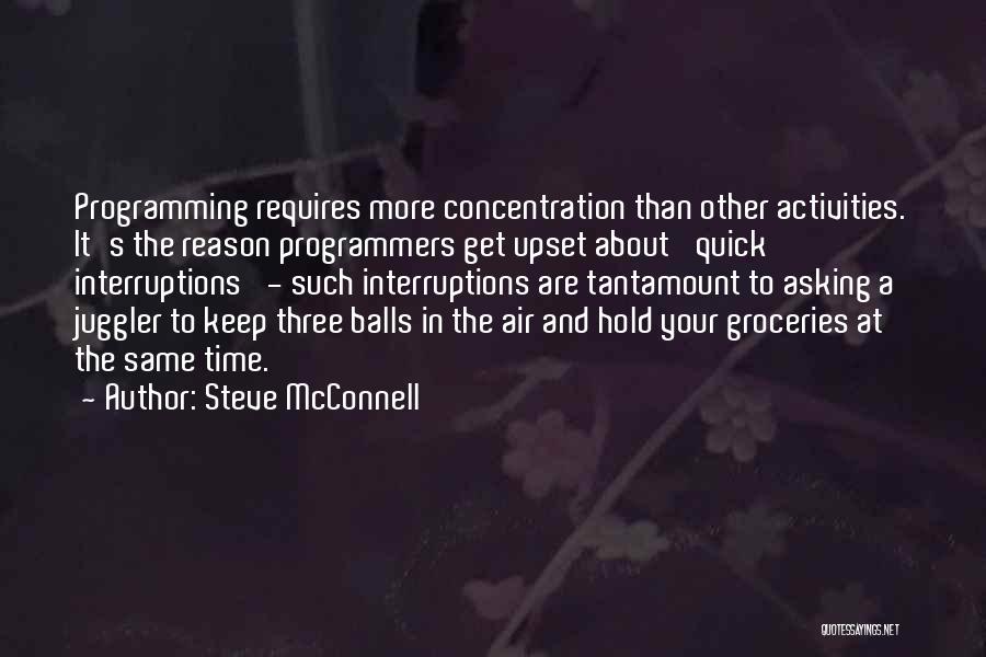 There Is No Reason To Be Upset Quotes By Steve McConnell