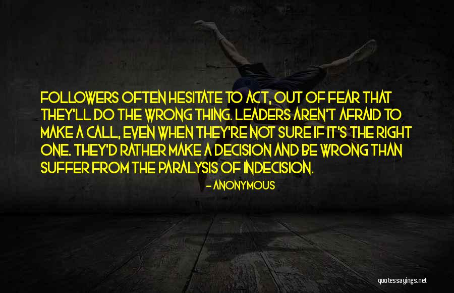 There Is No Right Or Wrong Decision Quotes By Anonymous There Is No Right Or Wrong Decision Quotes By Anonymous