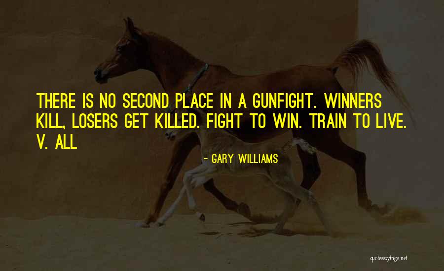 There Is No Second Place Quotes By Gary Williams There Is No Second Place Quotes By Gary Williams