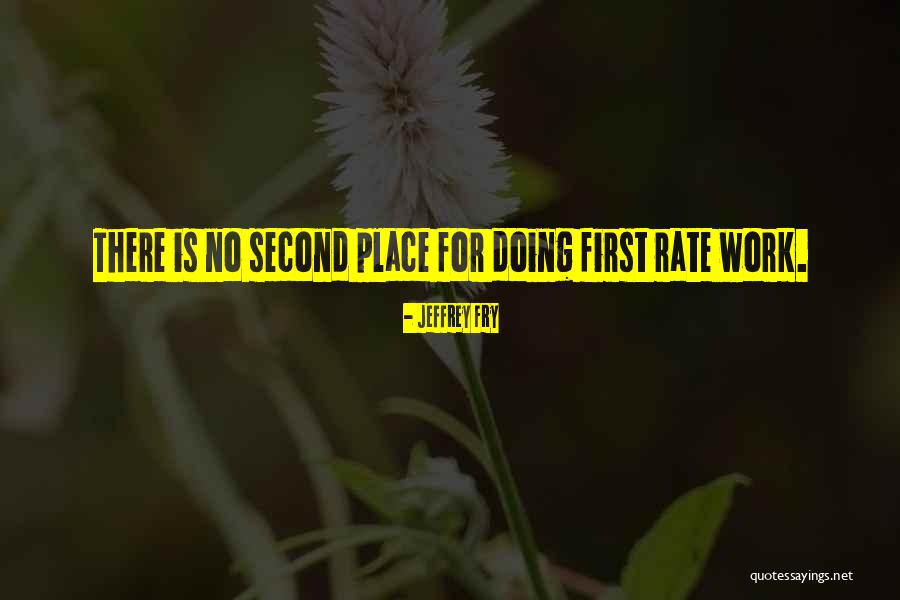 There Is No Second Place Quotes By Jeffrey Fry