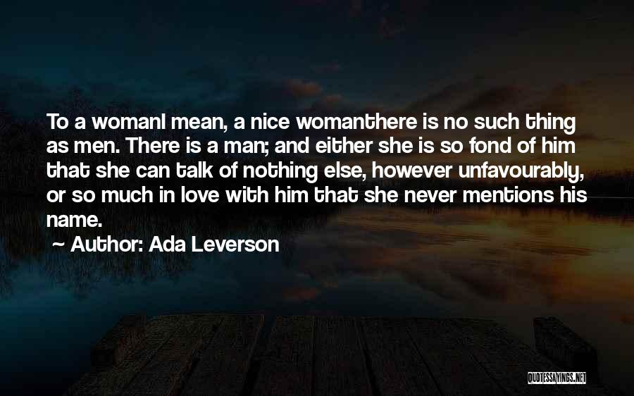 There Is No Such Thing As Love Quotes By Ada Leverson