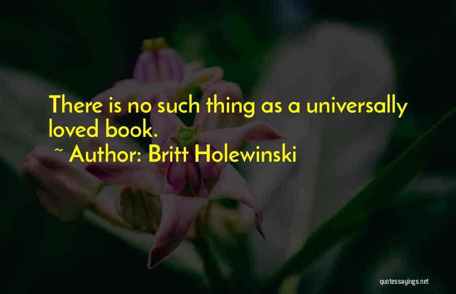 There Is No Such Thing As Love Quotes By Britt Holewinski