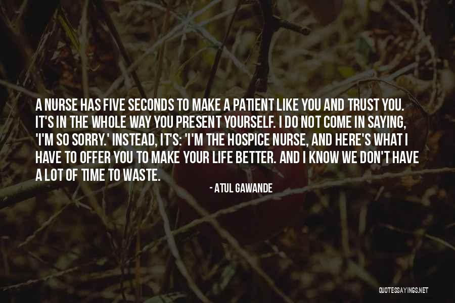 There Is No Time Like The Present Quotes By Atul Gawande