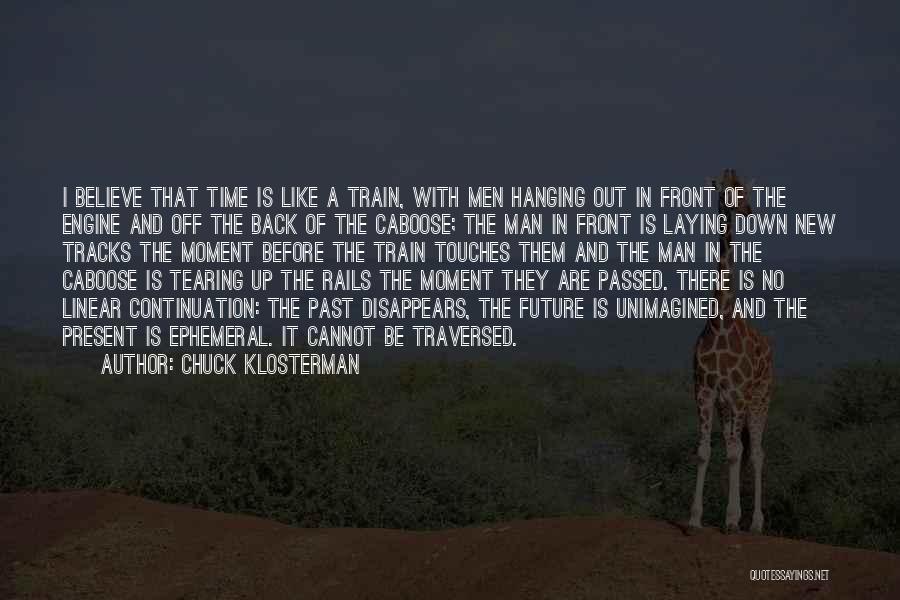 There Is No Time Like The Present Quotes By Chuck Klosterman