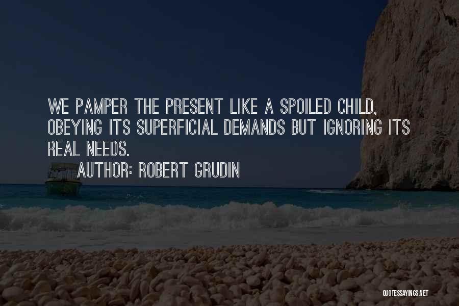 There Is No Time Like The Present Quotes By Robert Grudin