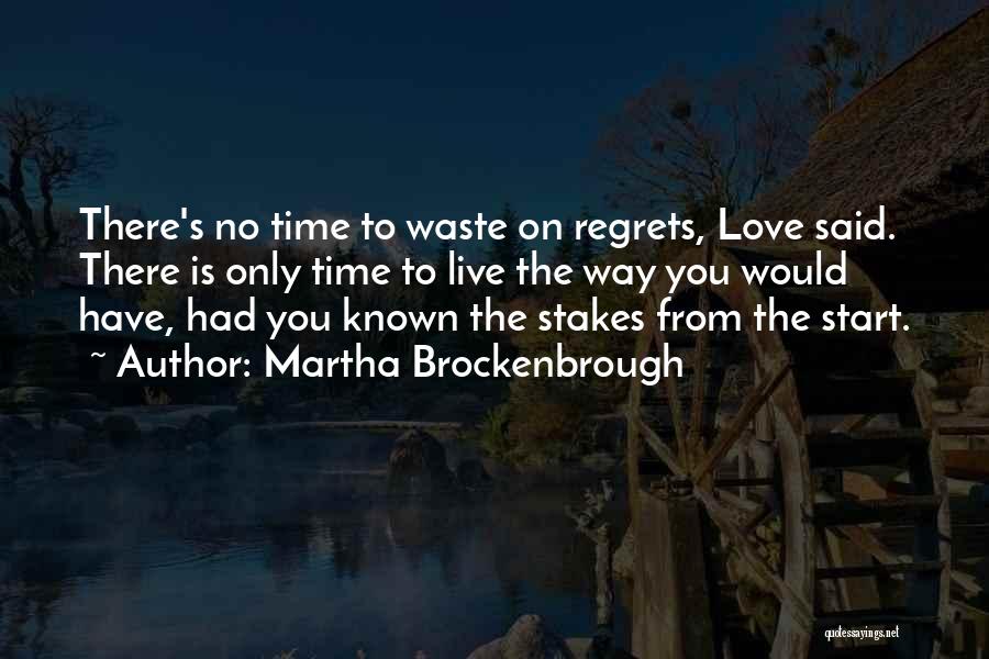 There Is No Time To Waste Quotes By Martha Brockenbrough