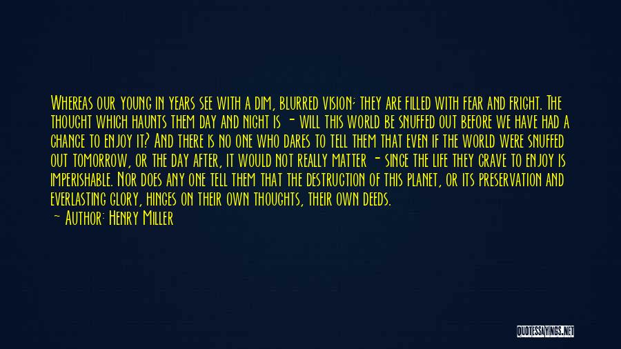 There Is No Tomorrow Quotes By Henry Miller