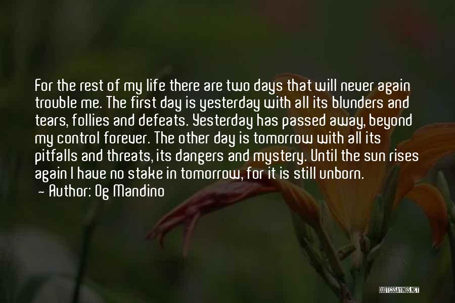 There Is No Tomorrow Quotes By Og Mandino