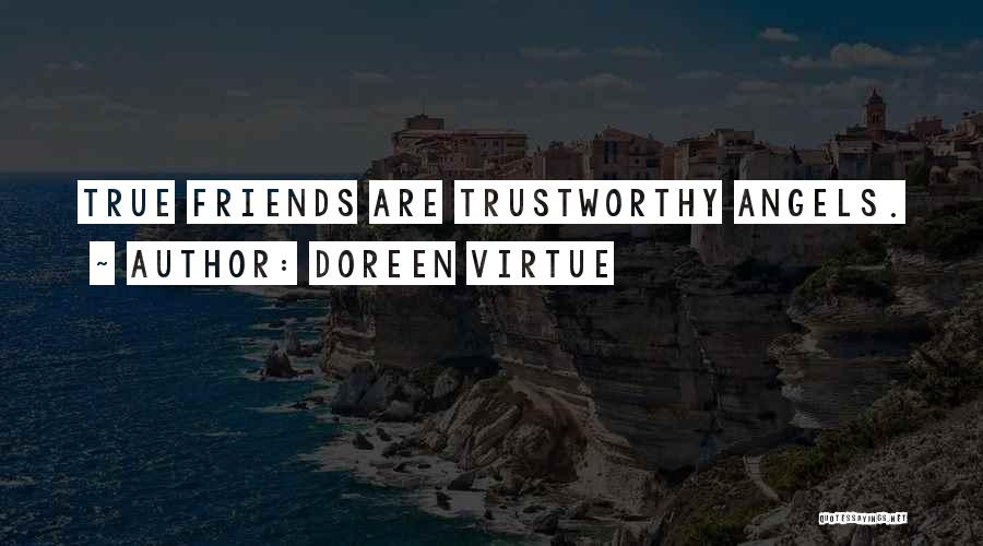 There Is No True Friend Quotes By Doreen Virtue