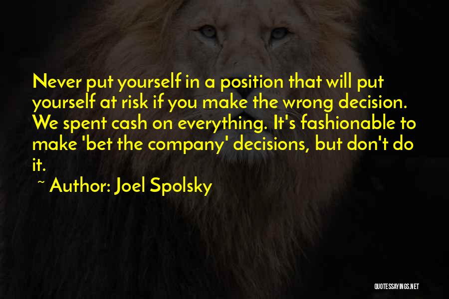 There Is No Wrong Decision Quotes By Joel Spolsky