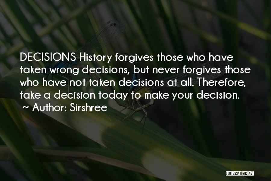 There Is No Wrong Decision Quotes By Sirshree