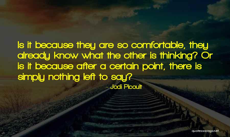 There Is Nothing Left To Say Quotes By Jodi Picoult