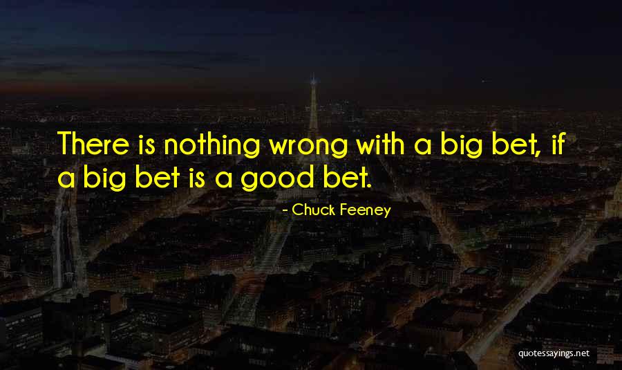 There Is Nothing Wrong Quotes By Chuck Feeney There Is Nothing Wrong Quotes By Chuck Feeney