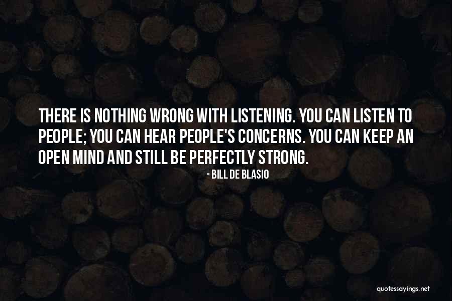 There Is Nothing Wrong With You Quotes By Bill De Blasio There Is Nothing Wrong With You Quotes By Bill De Blasio