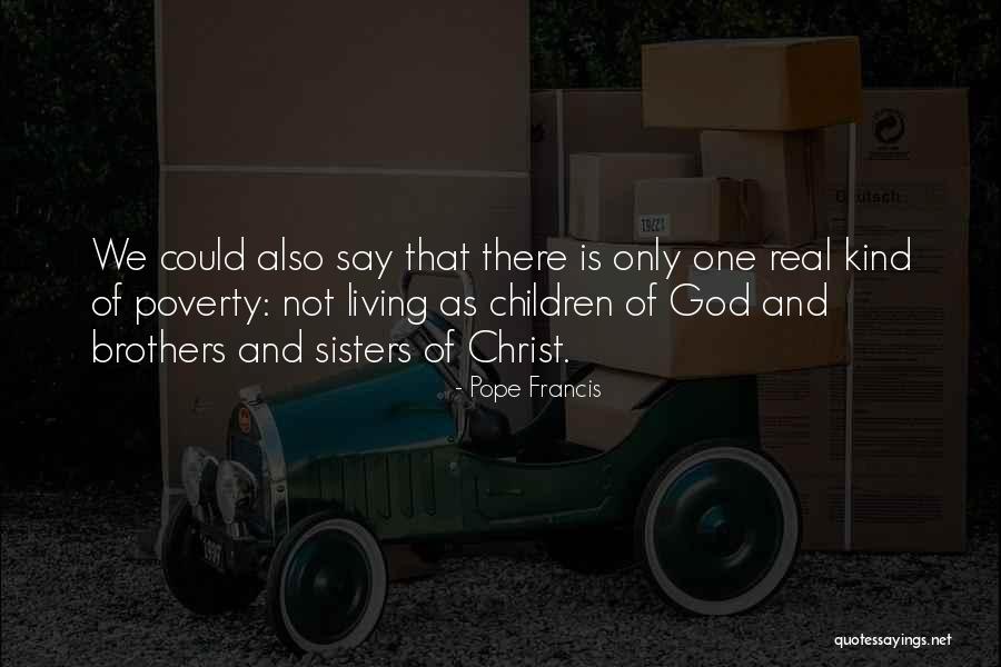 There Is Only One God Quotes By Pope Francis There Is Only One God Quotes By Pope Francis