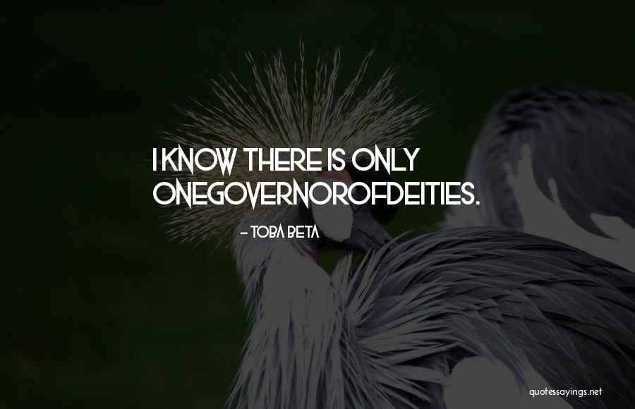 There Is Only One God Quotes By Toba Beta There Is Only One God Quotes By Toba Beta