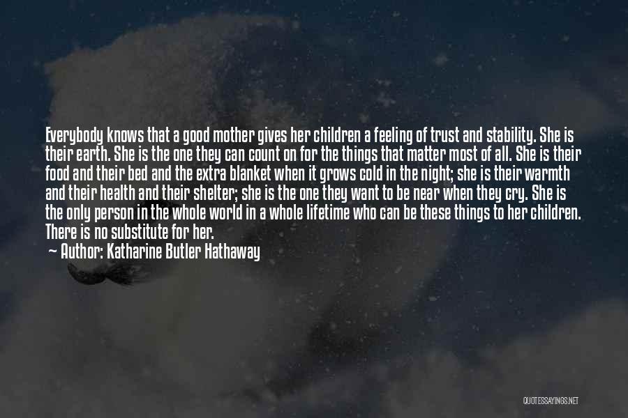 There Is Only One Person Quotes By Katharine Butler Hathaway