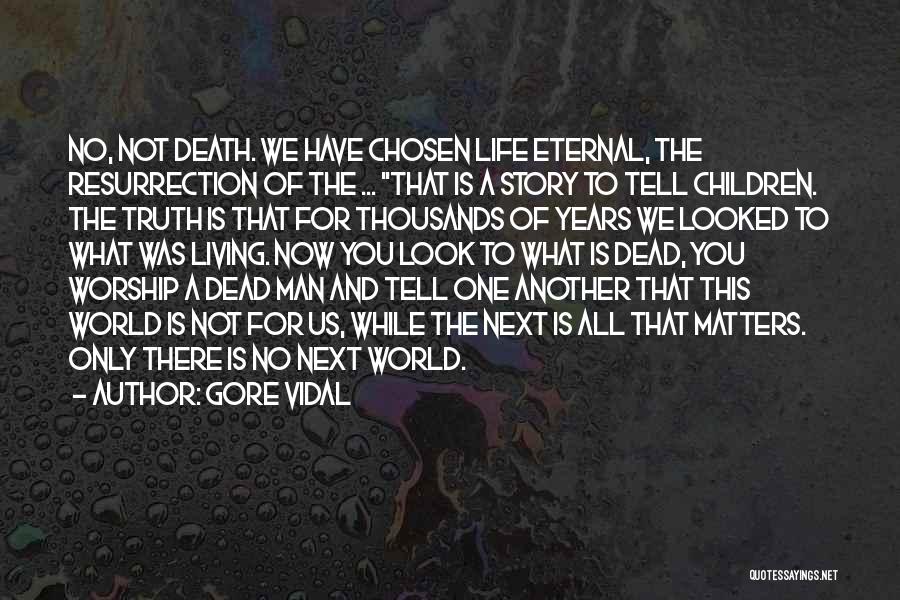 There Is Only One Religion Quotes By Gore Vidal