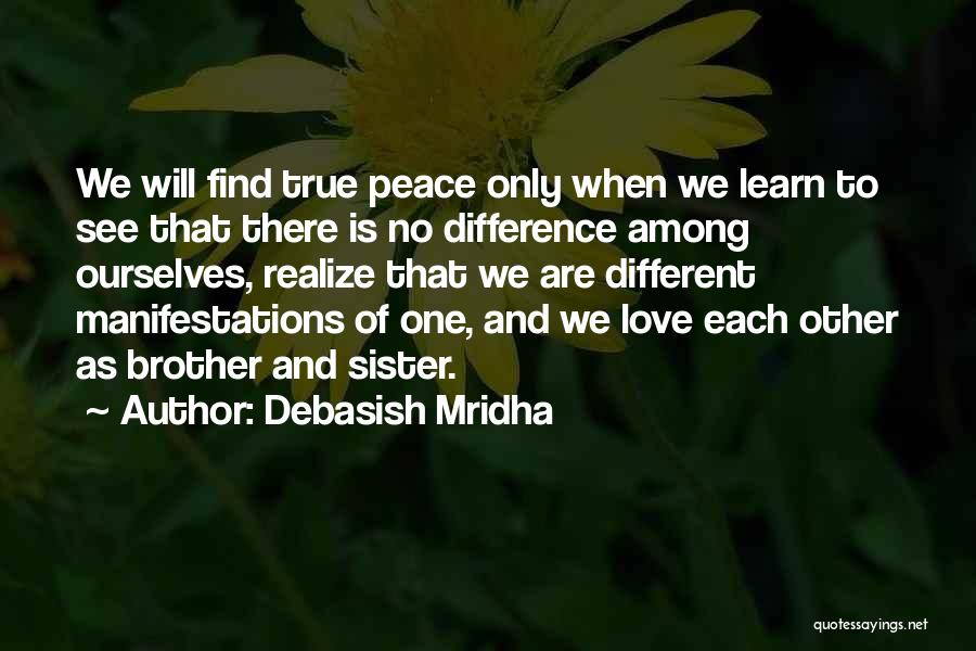 There Is Only One True Love Quotes By Debasish Mridha