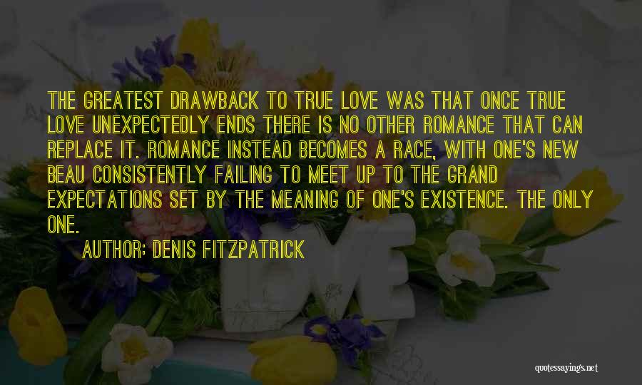 There Is Only One True Love Quotes By Denis Fitzpatrick