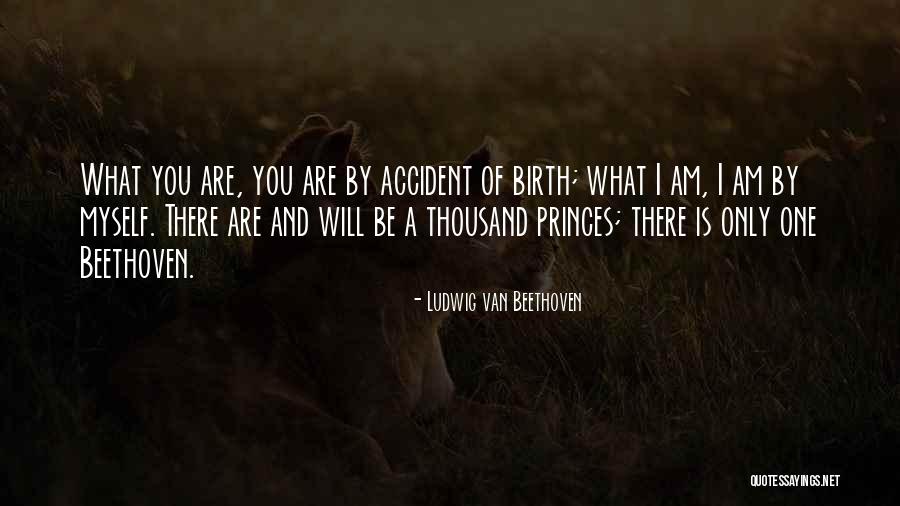 There Is Only One You Quotes By Ludwig Van Beethoven There Is Only One You Quotes By Ludwig Van Beethoven